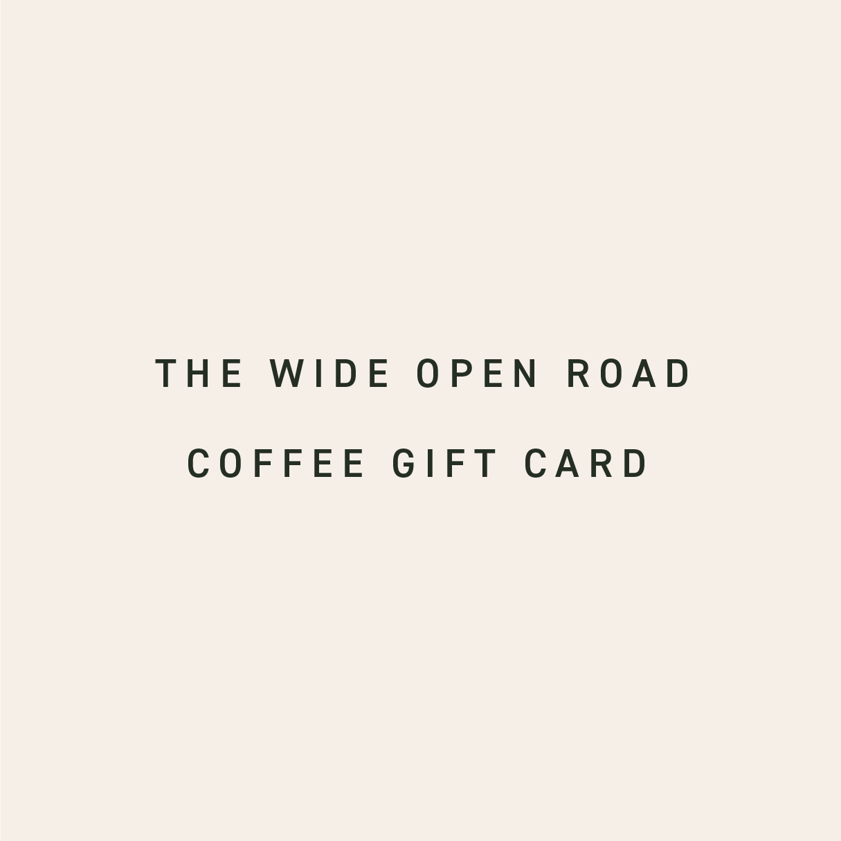 Wide Open Road Coffee Roasters Gift Card